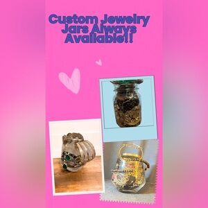 Custom Jewelry Jars!!!